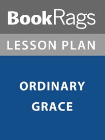 Lesson Plan: Ordinary Grace【電子書籍】[ BookRags ]