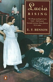 Lucia Rising Queen, Miss Mapp Including the Male Impersonator, Lucia in London【電子書籍】[ E. F. Benson ]