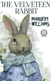 The Velveteen Rabbit 【電子書籍】[ Margery Williams ]