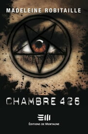 Chambre 426【電子書籍】[ Madeleine Robitaille ]