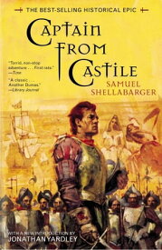 Captain From Castile The Best-Selling Historical Epic【電子書籍】[ Samuel Shellabarger ]