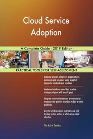 Cloud Service Adoption A Complete Guide - 2019 Edition【電子書籍】[ Gerardus Blokdyk ]