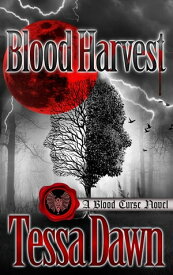 Blood Harvest A Blood Curse Novel【電子書籍】[ Tessa Dawn ]