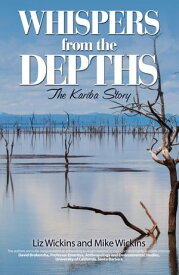 Whispers from the Depths The Kariba Story【電子書籍】[ Mike Wickins ]