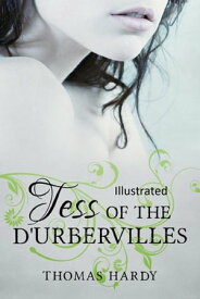 Tess of the d'Urbervilles Illustrated【電子書籍】[ thomas Hardy ]