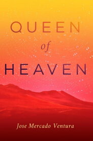 Queen of Heaven【電子書籍】[ Jose Mercado Ventura ]