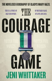 The Courage Game【電子書籍】[ Jeni Whittaker ]