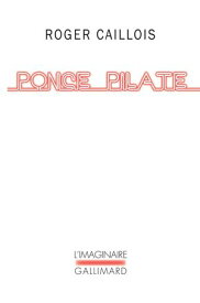 Ponce Pilate 【電子書籍】[ Roger Caillois ]