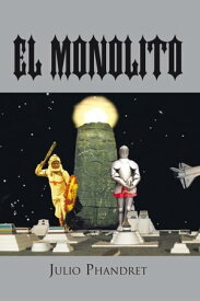 El Monolito【電子書籍】[ Julio Phandret ]