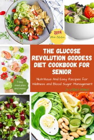 THE GLUCOSE REVOLUTION GODDESS DIET COOKBOOK FOR SENIOR【電子書籍】[ Dr VERNA ASMUS ]