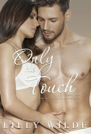 Only His Touch, Part Two The Untouched Series, #5【電子書籍】[ Lilly Wilde ]