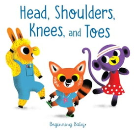 Head, Shoulders, Knees, and Toes Beginning Baby【電子書籍】[ Chronicle Books ]