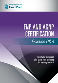 FNP?and AGNP?Certification Practice Q&A【電子書籍】[ Springer Publishing Company ]