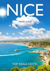 Nice Travel Guide【電子書籍】[ Top Deals Hotel ]