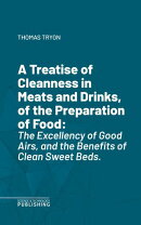 A Treatise of Cleanness in Meats and Drinks, of the Preparation of Food