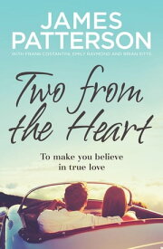 Two from the Heart【電子書籍】[ James Patterson ]