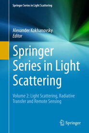 Springer Series in Light Scattering Volume 2: Light Scattering, Radiative Transfer and Remote Sensing【電子書籍】