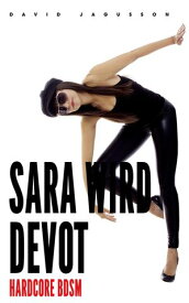 Sara wird devot [Hardcore BDSM]【電子書籍】[ David Jagusson ]