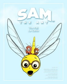 Sam the Ant - The Fall La Ca?da【電子書籍】[ Enrique C Feldman ]