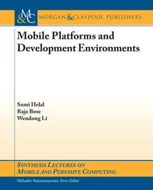 Mobile Platforms and Development Environments【電子書籍】[ Sumi Helal ]