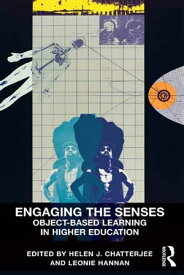 Engaging the Senses: Object-Based Learning in Higher Education【電子書籍】[ Helen J. Chatterjee ]