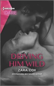 Driving Him Wild A Scorching Hot Romance【電子書籍】[ Zara Cox ]