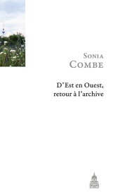 D’Est en Ouest, retour ? l’archive Suivi de La langue de Rameau【電子書籍】[ Sonia Combe ]