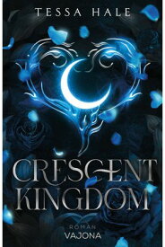 Crescent Kingdom 【電子書籍】[ Tessa Hale ]