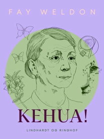 Kehua!【電子書籍】[ Fay Weldon ]