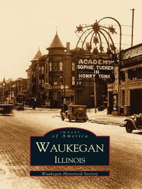 Waukegan, Illinois【電子書籍】[ Waukegan Historical Society ]