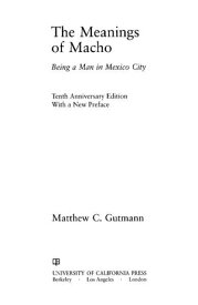 The Meanings of Macho Being a Man in Mexico City【電子書籍】[ Matthew C. Gutmann ]