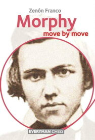 Morphy: Move by Move【電子書籍】[ Zenon Franco ]