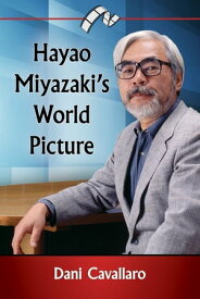 Hayao Miyazaki's World Picture【電子書籍】[ Dani Cavallaro ]