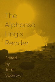 The Alphonso Lingis Reader【電子書籍】[ Alphonso Lingis ]