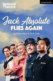 Jack Absolute Flies Again【電子書籍】[ Richard Bean ]