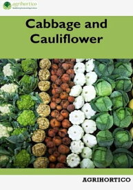 Cabbage and Cauliflower【電子書籍】[ Agrihortico ]