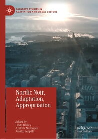 Nordic Noir, Adaptation, Appropriation【電子書籍】