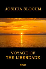Voyage of the Liberdade【電子書籍】[ Joshua Slocum ]