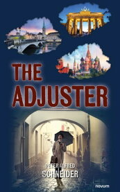 The Adjuster【電子書籍】[ Peter Alfred Schneider ]