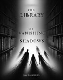 The Library of Vanishing Shadows