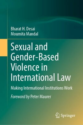 Sexual and Gender-Based Violence in International Law Making International Institutions Work