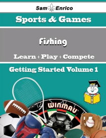 A Beginners Guide to Fishing (Volume 1) A Beginners Guide to Fishing (Volume 1)【電子書籍】[ Lettie Ferrer ]