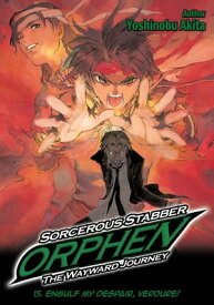 Sorcerous Stabber Orphen: The Wayward Journey Volume 15【電子書籍】[ Yoshinobu Akita ]