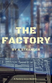 The Factory【電子書籍】[ A. Stranger ]