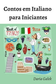 Contos em Italiano para Iniciantes【電子書籍】[ Daria Ga?ek ]