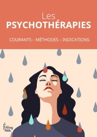 Les psychoth?rapies - Courants - M?thodes - Indications【電子書籍】[ H?lo?se Lh?r?t? ]