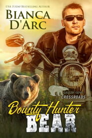 Bounty Hunter Bear Crossroads【電子書籍】[ Bianca D'Arc ]