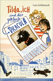 Tilda, ich und der geklaute Dracula【電子書籍】[ Lara Sch?tzsack ]