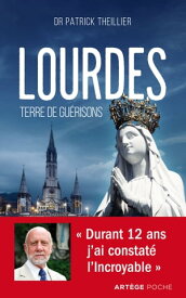 Lourdes, terre de gu?risons【電子書籍】[ Patrick Theillier ]