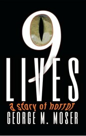 Nine Lives【電子書籍】[ George M. Moser ]